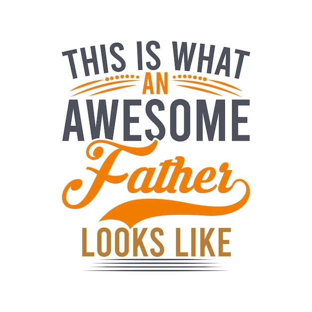 Dit is hoe een geweldige vader eruit ziet. Belettering citaten ontwerpen geweldige vader-tekst-T-shirt-kleding
