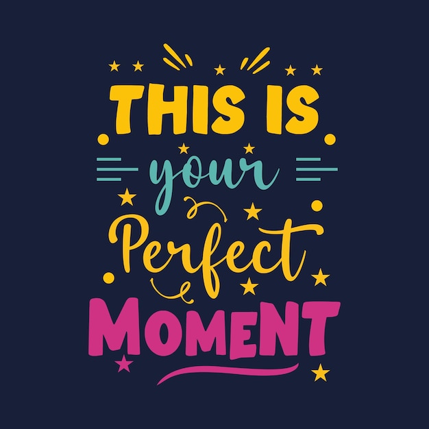 Dit is je perfecte moment typografie vector