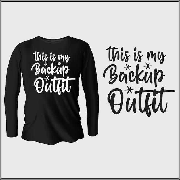 dit is mijn back-up outfit typografie t-shirtontwerp met vector