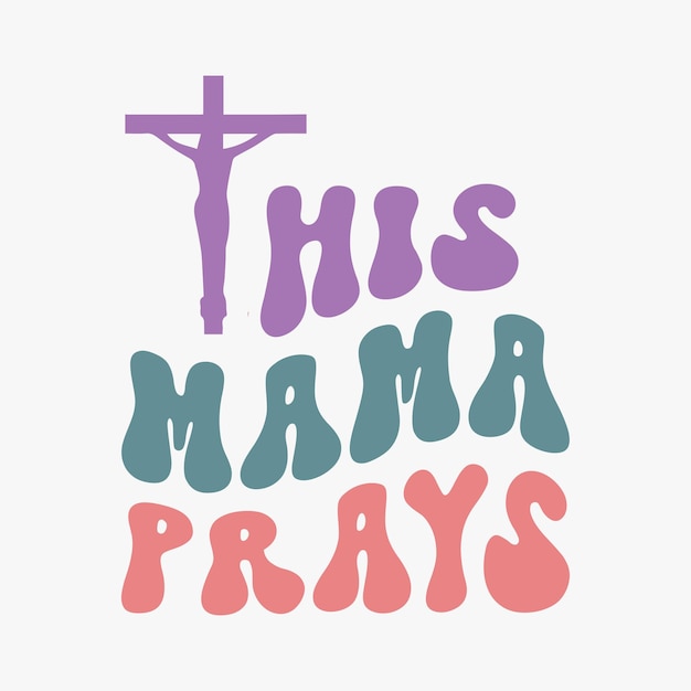 Dit Mama Prays retro T-shirt