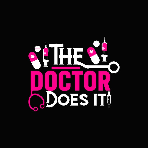 Doctor t-shirt design, typography vector illustration.