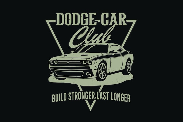 Dodge car club build stronger last longer silhouette design