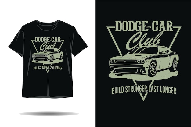 Dodge car club build stronger last longer silhouette tshirt design