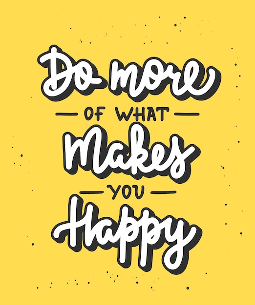 Doe meer van wat je gelukkig maakt Motiverende en inspirerende quote op gele achtergrond