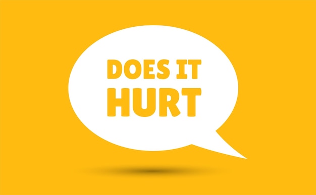 Premium Vector Does it hurt speech bubble vector illustration Premium Vector Does it hurt speech bubble vector illustration