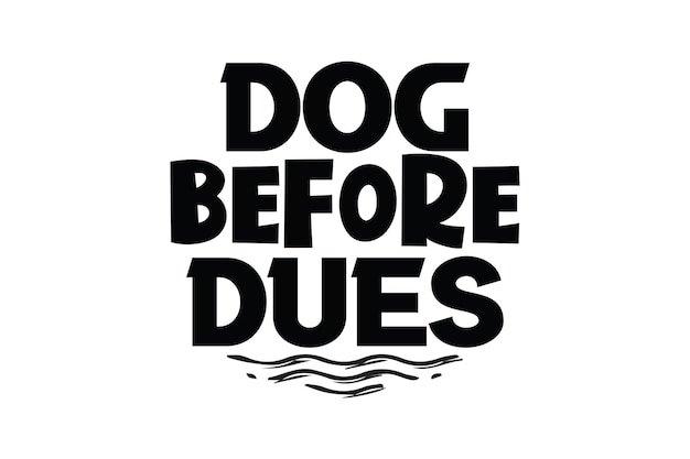 Dog before dues logo with the title dog before dues.