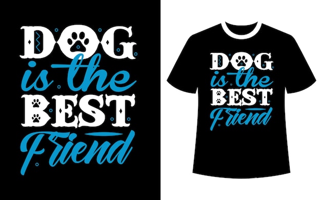 Dog is the best friend tshirt design