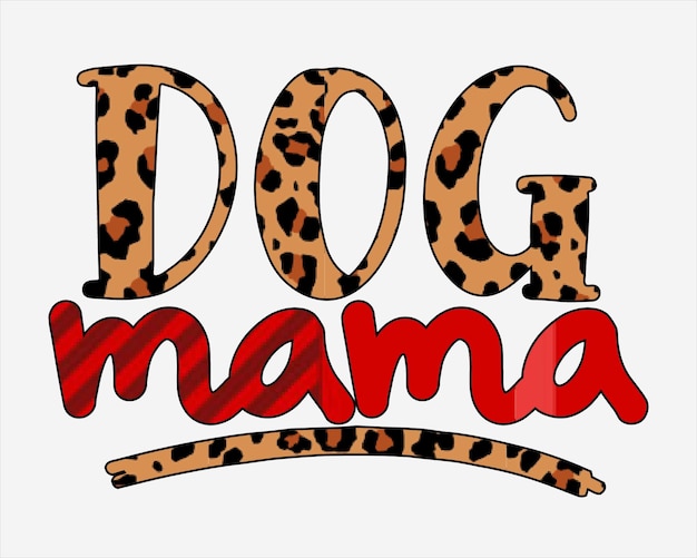 Вектор dog mama сублимация день матери сублимация дизайн мама цитирует слова мамы