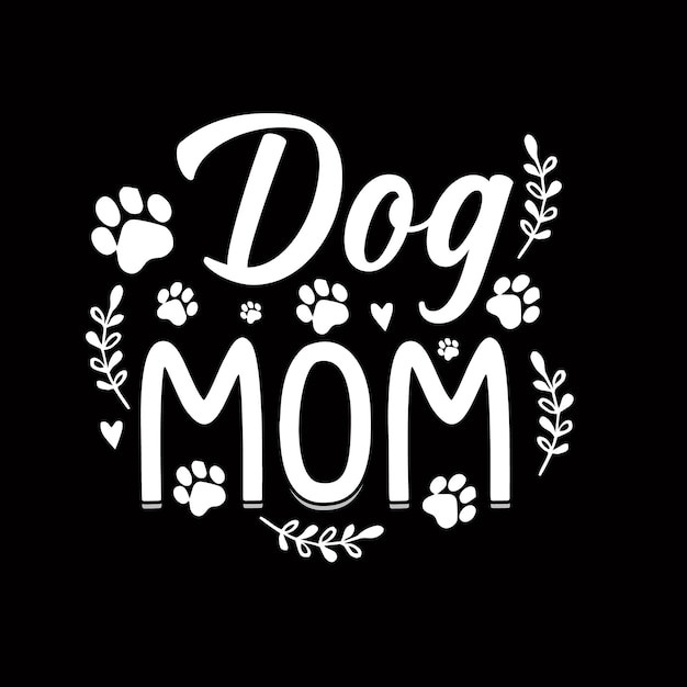 Dog mom t shirt design