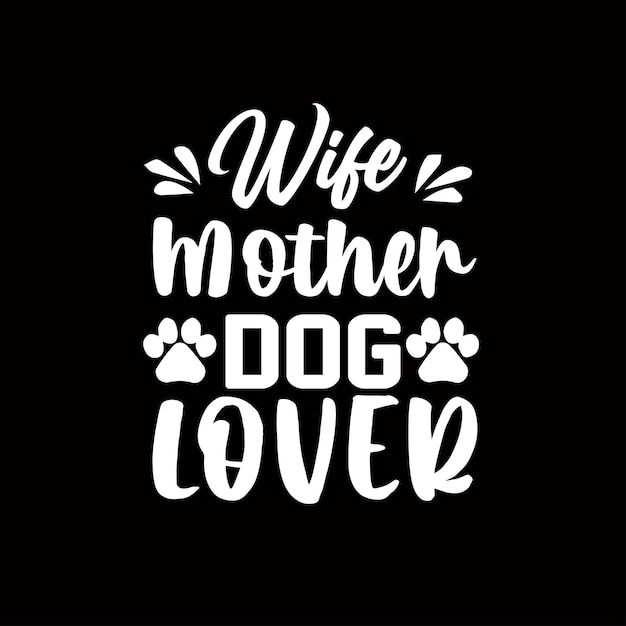 Vector dog mother lover's mothers day tshirt design