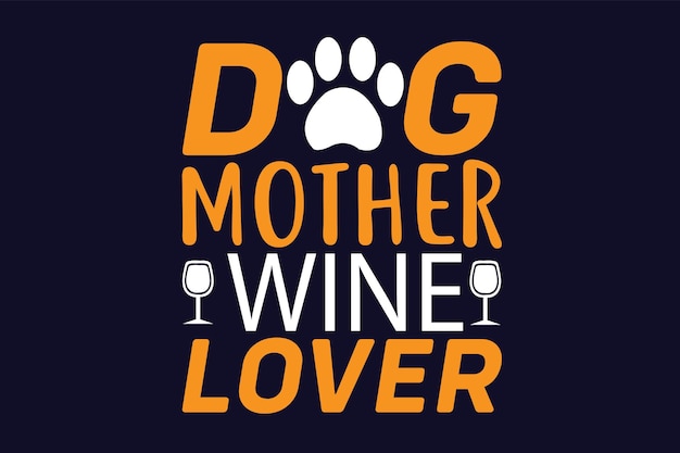 Dog mother wine lover