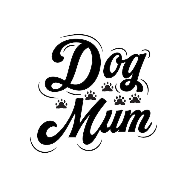 Dog mum illustration with funny phrases or lettering hand drawn inspirational quotes