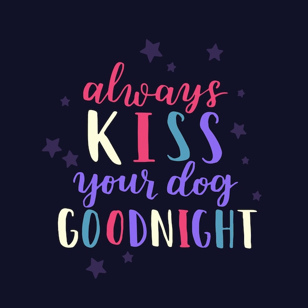 Dog phrase colorful poster Inspirational quotes about dogs Hand written phrases about dog adoption Adopt a dog Saying about dogs