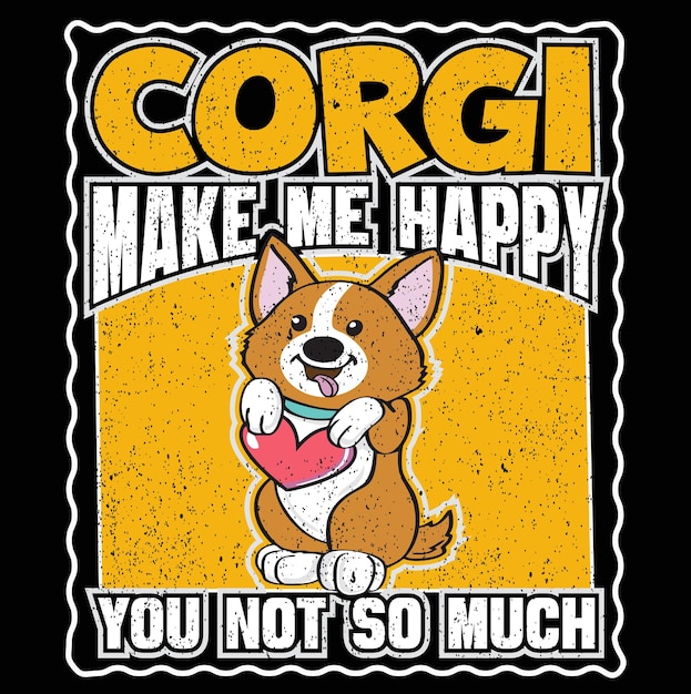 Dog quote -my dog makes me happy you, not so much - dog t-shirt design. vector graphics for dog love