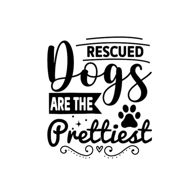 Dog quotes T shirt design