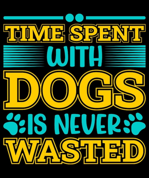 Dog Quotes Tshirt Design Vector