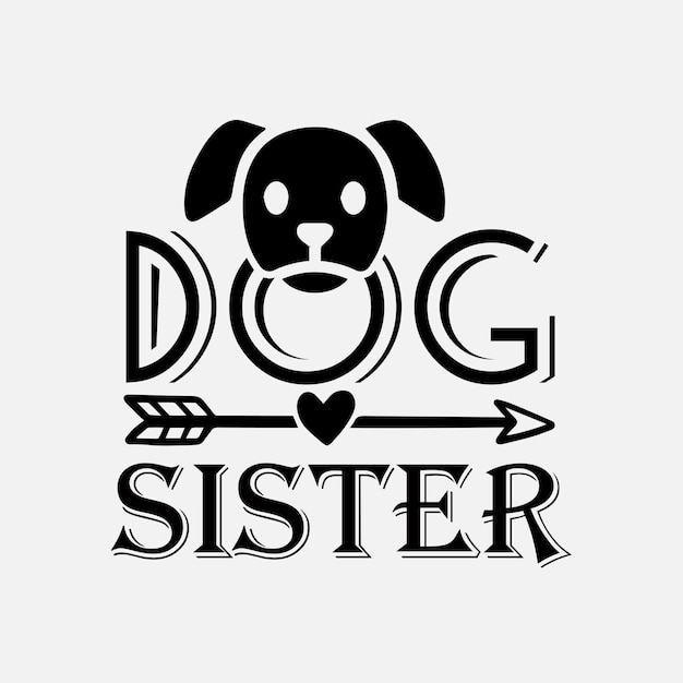 DogSisterSVGベストタイポグラフィTシャツデザインプレミアムベクター