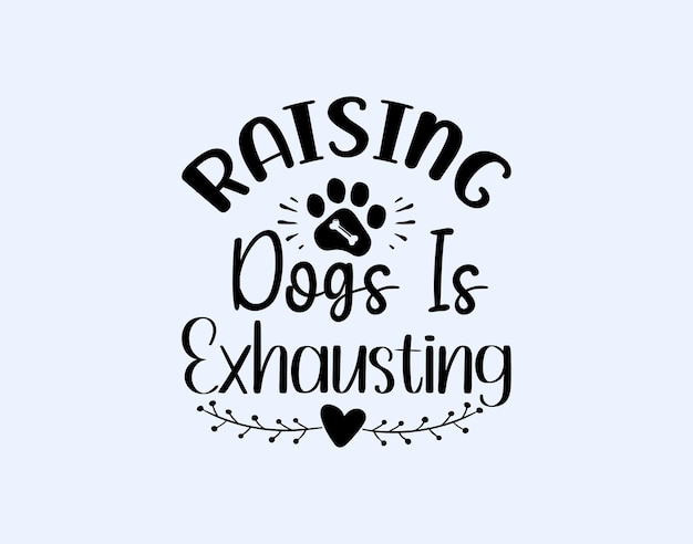 Dog t shirt quote. t shirt background lettering style. Dog lettering