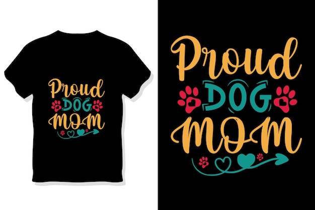 Dog typography or  proud dog mom t shirt design