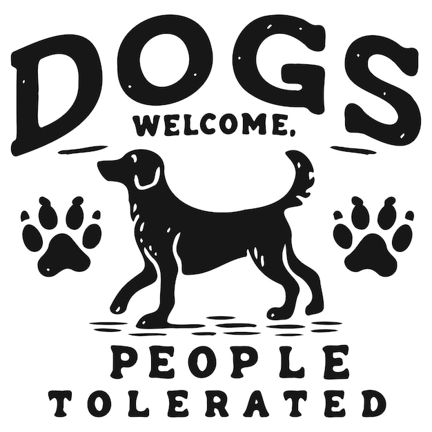 Dogs Welcome People Tolerated with paw prints_A