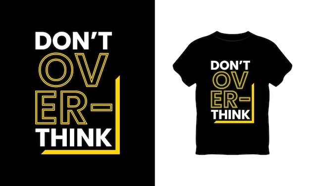 Don't Over Think typografie t-shirtontwerp