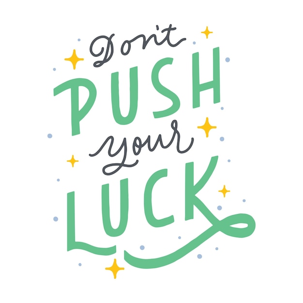 Don39t Push Your Luck belettering ontwerp