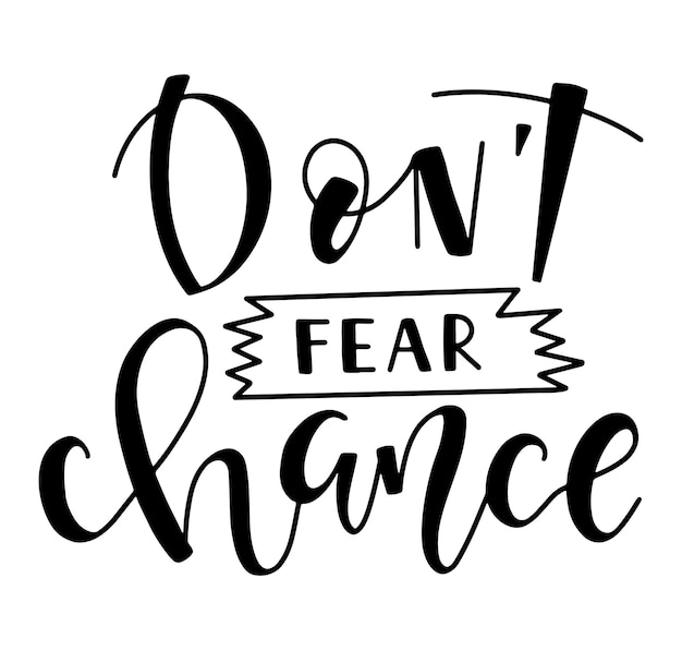 Dont fear chance black text