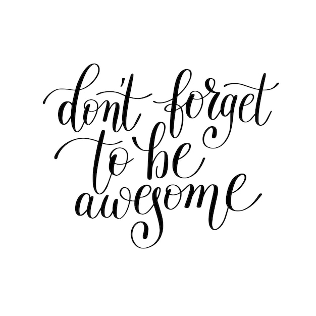 Dont forget to be awesome handwritten lettering positive quote to printable wall art home decor