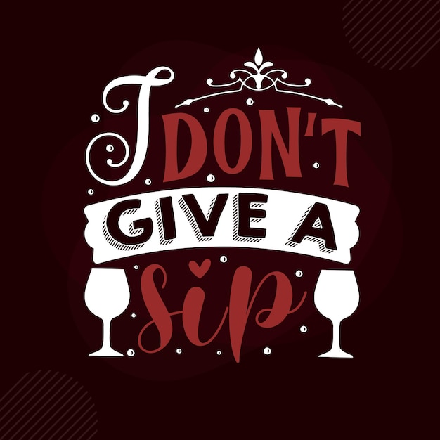 Vector dont give a sip hand lettering premium vector design