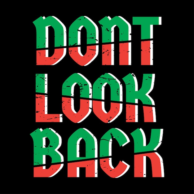 Dont look back slogan  typography design