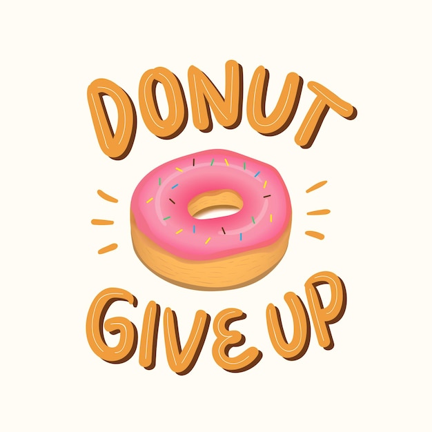 donut give up lettering