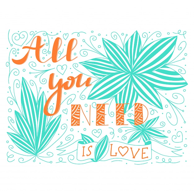Vettore doodle lettering con tutto ciò di cui hai bisogno è amore preventivo e fiore