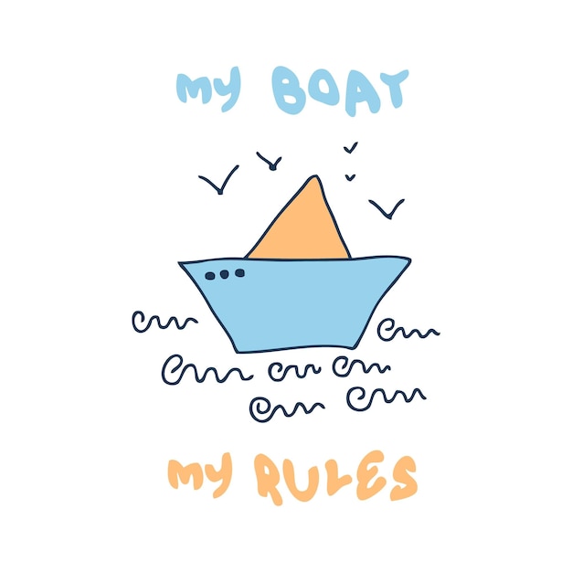 종이 보트와 텍스트가 있는 낙서 여름 인쇄 MY BOAT MY RULES 티 스티커 포스터에 적합합니다. 손으로 그린 장식 및 디자인을 위한 격리된 벡터 그림