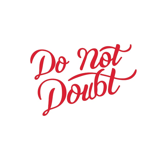 Vector do not doubt handlettering typography