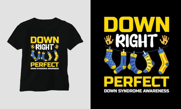 Down syndrome - A black t shirtt that says down right perfect on it