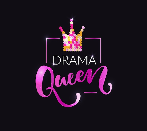 Vector drama queen print for fashion apparel tshirts tops pink and gold sequin crown shiny typography