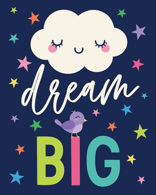 DREAM BIG cute cloud bird and stars with hand drawn typography design Inspirational positive