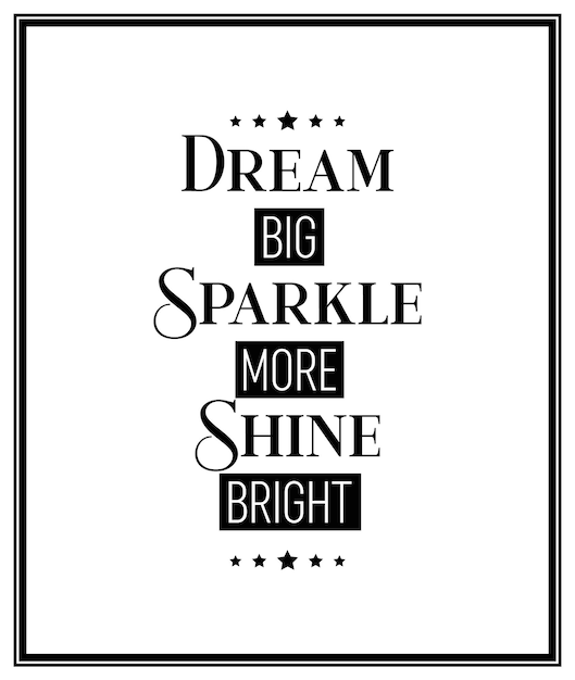 Dream Big Sparkle More Shine Bright Vector Typographic Black and White Vintage Quote 포스터 Gemstone Diamond Sparkle Jewerly 개념 동기 부여 영감 포스터 타이포그래피 레터링