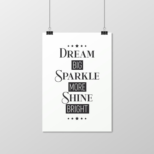Vector dream big sparkle more shine bright vector typographic quote on white paper poster hanging on ropes with clips gemstone diamond sparkle jewerly concept motivational inspirational poster