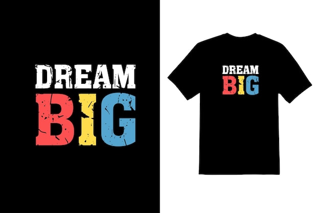 dream big typeface t shirt design