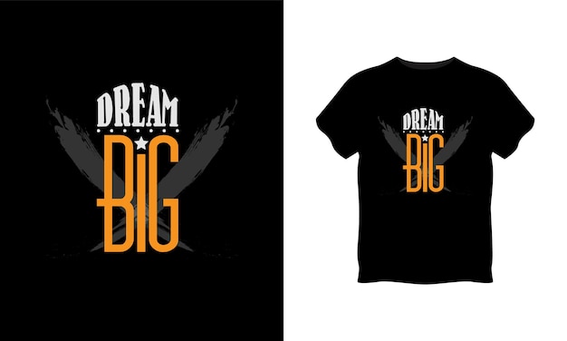 Dream Big typography t shirt design premium vector