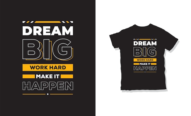 Dream big work hard make it happen t-shirt design