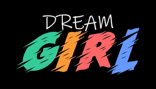 dream girl typography vector for print t shirt