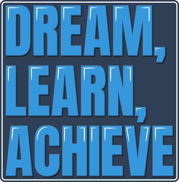 Dream Learn Achieve Typography