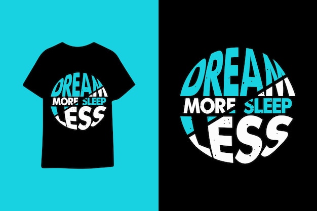 Premium Vector | Dream more sleep less typography graphic quotes t ...