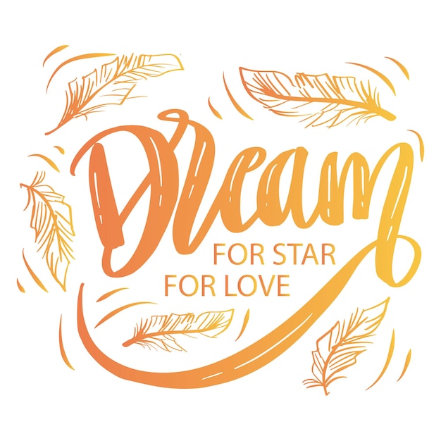 Dream for star for love hand lettering.