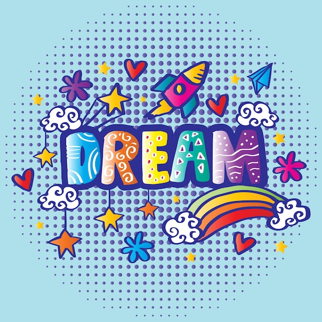 Dream word hand lettering decorative.  Poster quote for kids.