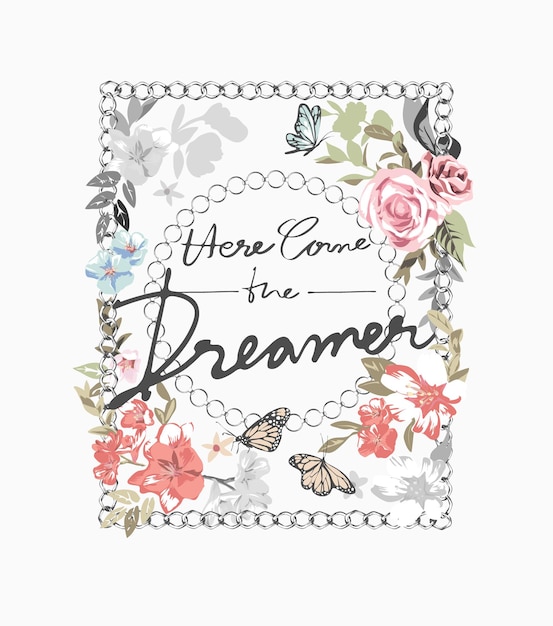 dreamer slogan with colorful flowers in silver chain lace frame illustration