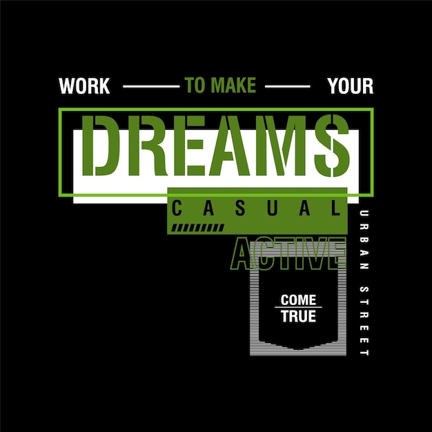 dreams graphic illustration typography vector for casual t shirt print