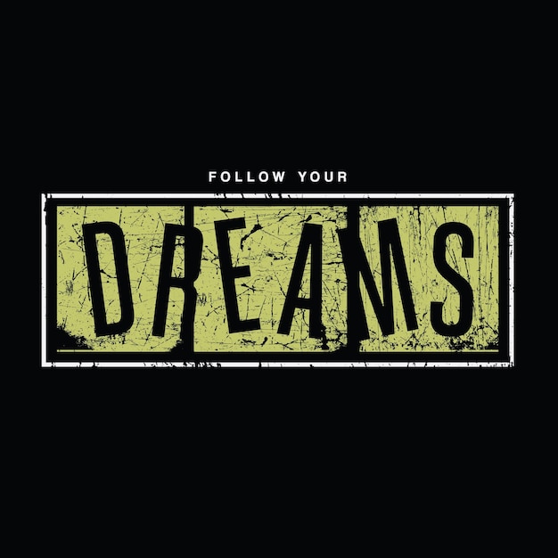 Dreams illustration typography perfect for t shirt design